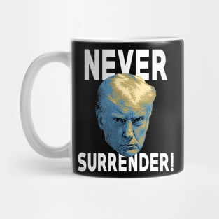 Trump Mugshot Never Surrender! Mug